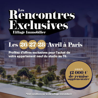 Inscrivez-vous pour les Rencontres Exclusives Eiffage Immobilier les 2-, 2è et 28 Avril à Paris